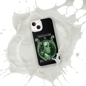 Freedom is bought iPhone Case