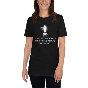 dont need another moth around my flame Unisex T-Shirt